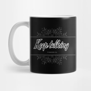 Keep talking. I'm diagnosing you. Mug